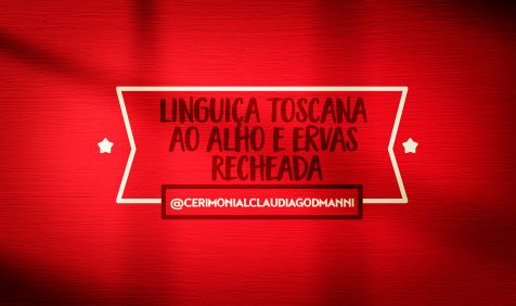 Linguiça toscana ao alho e ervas recheada